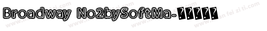 Broadway No2bySoftMa字体转换